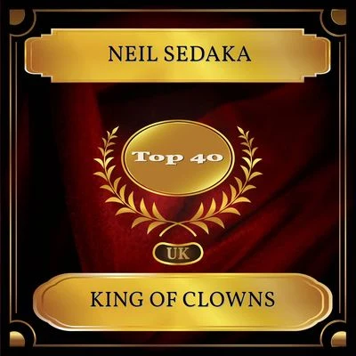 Neil SedakaKing of Clowns (UK Chart Top 40 - No. 23)