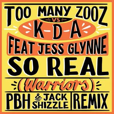 KDA/Lady BlackbirdSo Real (Warriors) (PBH & Jack Shizzle Remix)