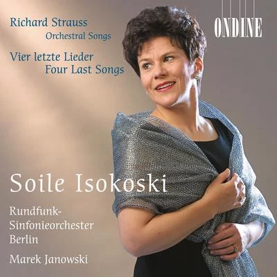 Soile IsokoskiSTRAUSS, R.: 4 Last SongsOrchestral Songs (Isokoski)