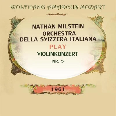 Nathan MilsteinNathan MilsteinOrchestra della Svizzera italiana play: Wolfgang Amadeus Mozart: Violinkonzert Nr. 5