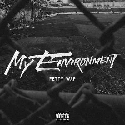 Fetty WapMy Environment