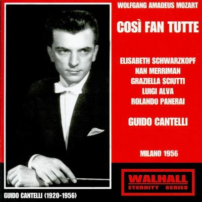 Guido CantelliMOZART, W.A.: Così fan tutte [Opera] (Schwarzkopf, Merriman, Alva, Milan La Scala Chorus and Orchestra, Cantelli) (1956)