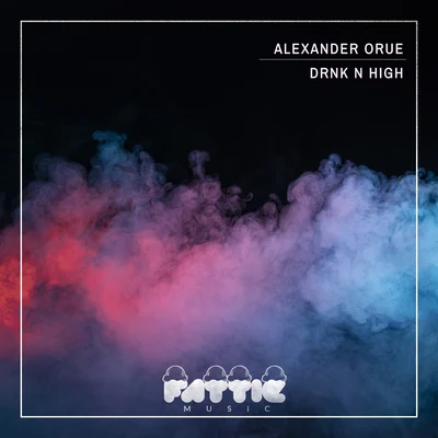 Alexander OrueDRNK N HIGH