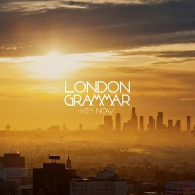 London Grammar/Jaykae/Ghetts/Sir SpyroHey NowEP