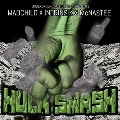 IntrinzikHulk Smash (feat. Madchild & McNastee)