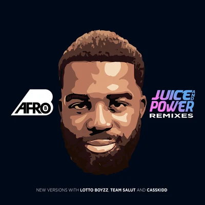 Afro B/Yemi AladeJuice & Power (Remixes)