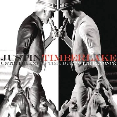 Justin TimberlakeTimbalandUntil The End Of Time - Duet with Beyonce