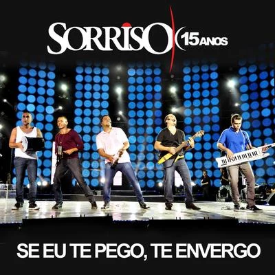 Sorriso Maroto/DilsinhoSe Eu Te Pego, Te Envergo - Single