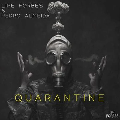 Lipe Forbes/Renato BonQuarantine