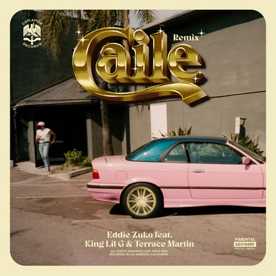 Eddie ZukoCaile Remix (feat. King Lil G & Terrace Martin)