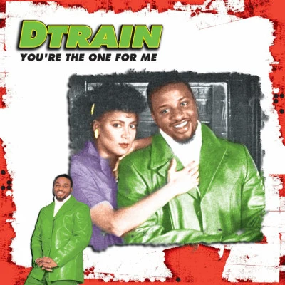 D-TrainYoure the One For Me EP