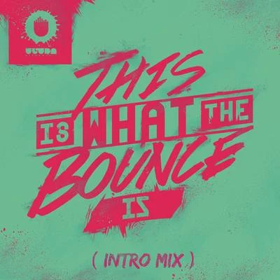 Will SparksNew World SoundLuca TestaThis Is What The Bounce Is (Intro Mix)