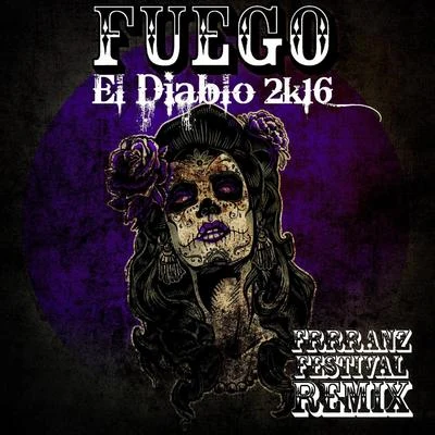 Fuego/Lito KirinoEl Diablo 2k16 (Frrranz Festival Remix)