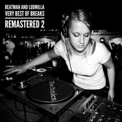 Beatman/LUDMILLAVery Best of Breaks - Remastered 2