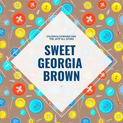 The Jatp All StarsSweet Georgia Brown