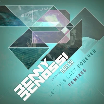 Benny BenassiLet This Last Forever (Remixes)