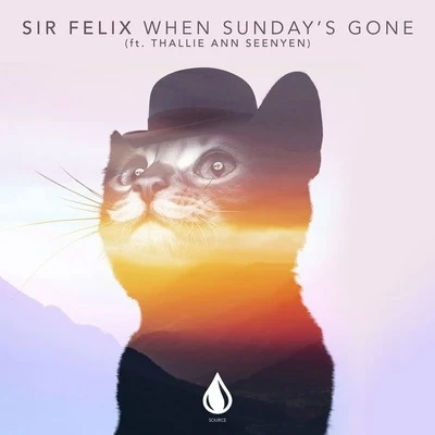 Sir FelixWhen Sundays Gone