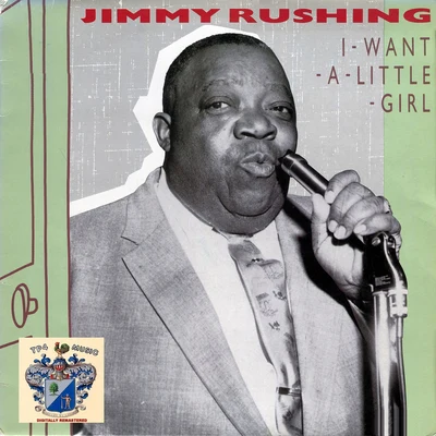 Jimmy RushingI Want a Little Girl