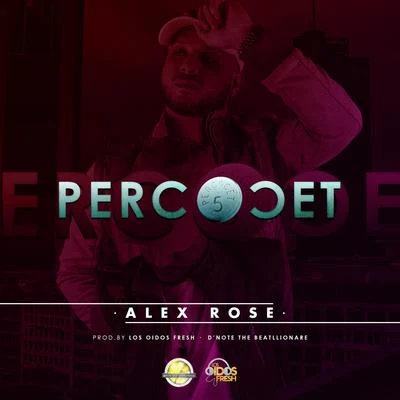 Alex RosePercocet