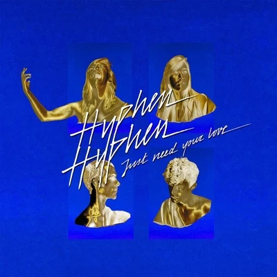 Hyphen HyphenJust Need Your Love (Edit)