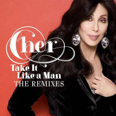 CherTake It Like A Man Remixes