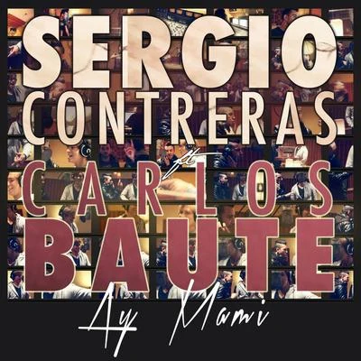 Baby NoelSergio ContrerasAy mami (feat. Carlos Baute)