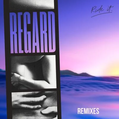 RegardRide It (Remixes)