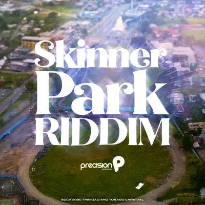 Precision ProductionsSkinner Park Riddim (Soca 2020 Trinidad and Tobago Carnival)