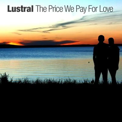 Lustral/DT8 ProjectThe Price We Pay For Love