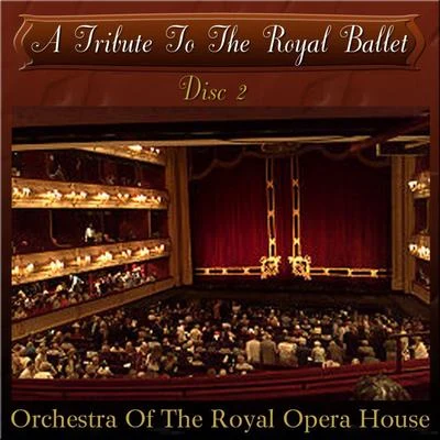 Orchestra of the Royal Opera House/Robert IrvingA Tribute To The Royal Ballet (Disc II)