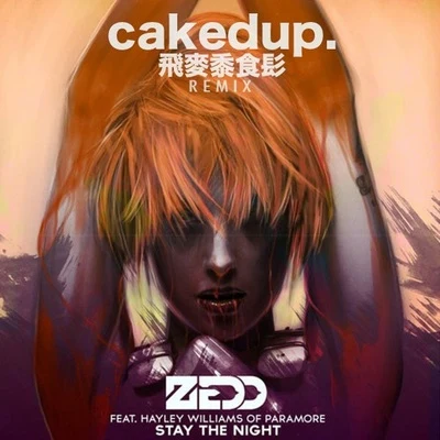 ZeddStay The Night(Caked Up Remix)