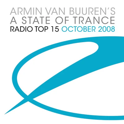 Armin van Buuren/Sarah Reeves/Natalie Gioia/Daniel Kandi/Drival/Tom Klay/Prox/Andrew Rayel/Mark Sixma/FLRNTNA State Of Trance Radio Top 15 - October 2008