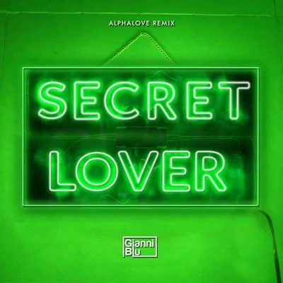 Gianni BluSecret Lover (alphalove Remix)