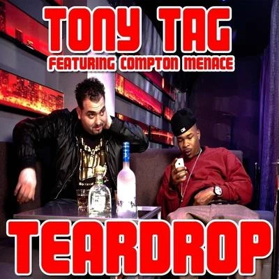 Tony TagTeardrop (feat. Compton Menace)