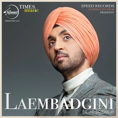 Diljit Dosanjh/Aastha Gill/Tanishk Bagchi/Shashaa Tirupati/Jubin Nautiyal/Badshah/Amit Mishra/DJ Suketu/Anushka Manchanda/Antara MitraLaembadgini - Single