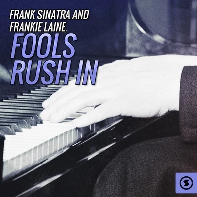 Frankie LaineFrank Sinatra and Frankie Laine, Fools Rush In