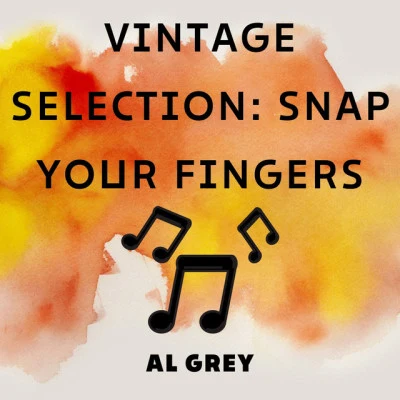 The Jazz At The Philharmonic All-StarsAl GreyVintage Selection: Snap Your Fingers (2021 Remastered)