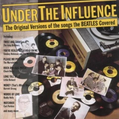 The Shirelles/Mort Shuman/Doc Pomus/Etta James/Gerry Goffin/Carole KingUnder The Influence - The Original Versions of the Songs The Beatles Covered