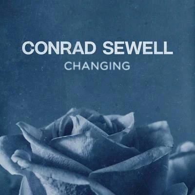 Conrad SewellCedric GervaisChanging