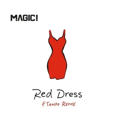 MAGIC!Red Dress (FTampa Remix)