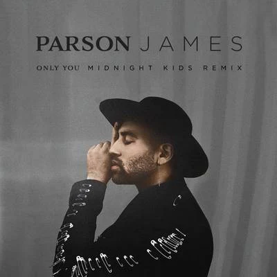 Parson JamesKygoOnly You (Midnight Kids Remix)