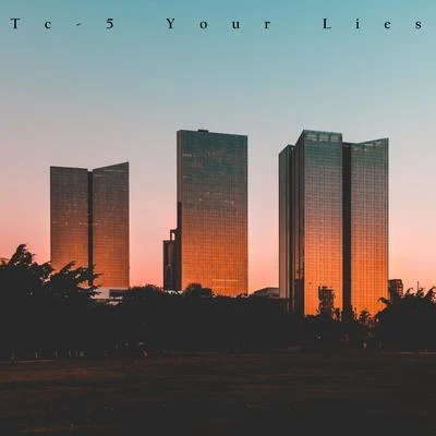 Tc-5Your Lies