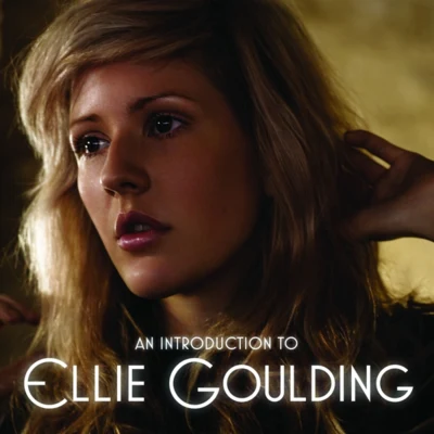 Ellie GouldingUnder the Sheets + An Introduction to Ellie Goulding