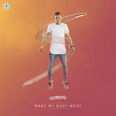 UnsensesMake My Body Move