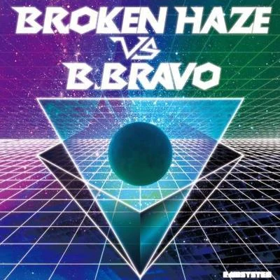 B. BravoBroken Haze Vs. B. Bravo