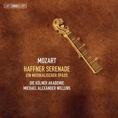 Michael Alexander WillensMozart: Haffner Serenade & Ein musikalischer Spaß