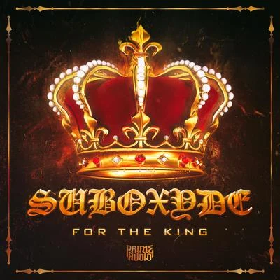 SubOxydeFor The King!