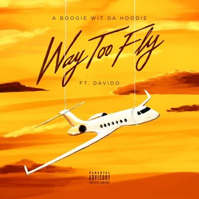 A Boogie Wit da HoodieWay Too Fly (feat. Davido)