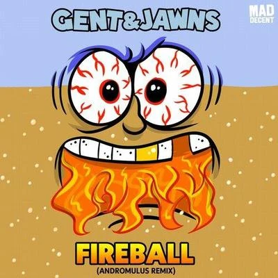 Gent & JawnsFireball (Andromulus Remix)