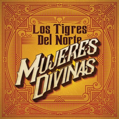 Los Tigres del NorteMujeres Divinas